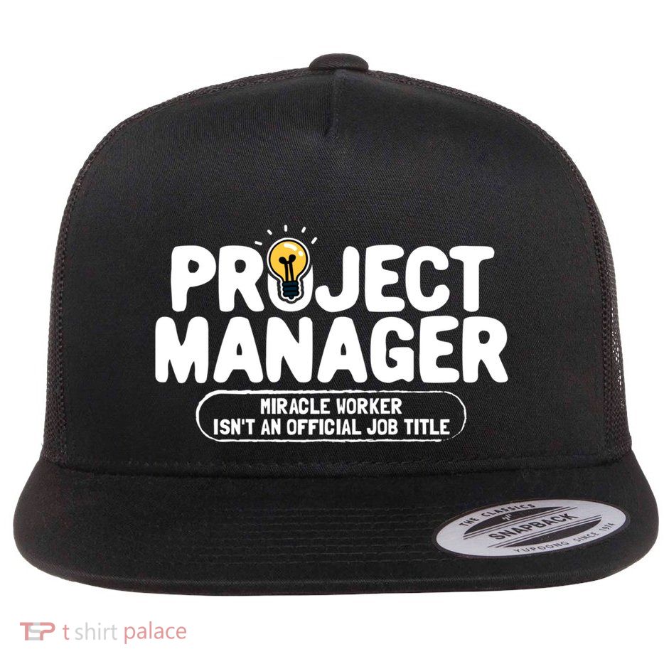 Project Ager Miracle Worker Isn't An Job Title Gift Flatbill Hat