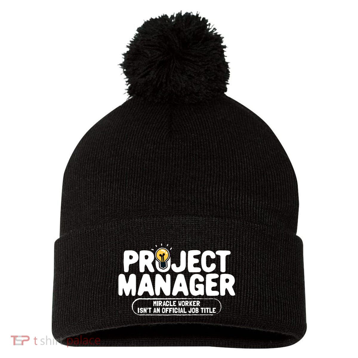 Project Ager Miracle Worker Isn't An Job Title Gift Pom Pom 12in Knit Beanie
