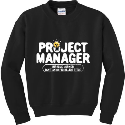 Project Ager Miracle Worker Isn't An Job Title Gift Kids Sweatshirt