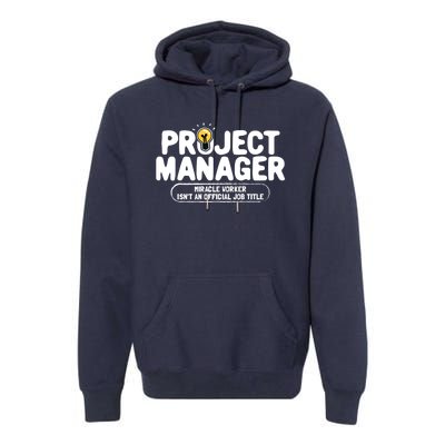 Project Ager Miracle Worker Isn't An Job Title Gift Premium Hoodie