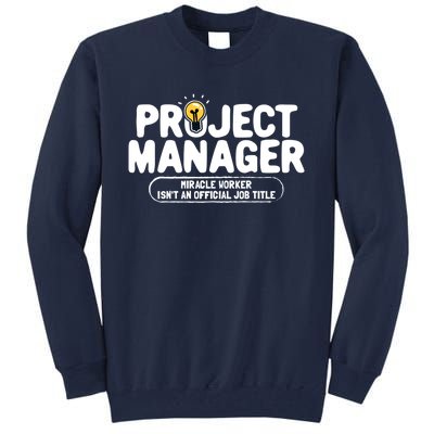 Project Ager Miracle Worker Isn't An Job Title Gift Tall Sweatshirt