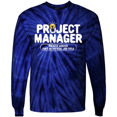 Project Ager Miracle Worker Isn't An Job Title Gift Tie-Dye Long Sleeve Shirt