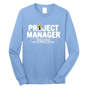 Project Ager Miracle Worker Isn't An Job Title Gift Long Sleeve Shirt