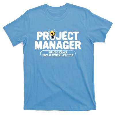 Project Ager Miracle Worker Isn't An Job Title Gift T-Shirt