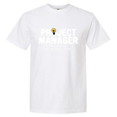 Project Ager Miracle Worker Isn't An Job Title Gift Garment-Dyed Heavyweight T-Shirt