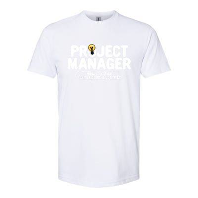 Project Ager Miracle Worker Isn't An Job Title Gift Softstyle CVC T-Shirt