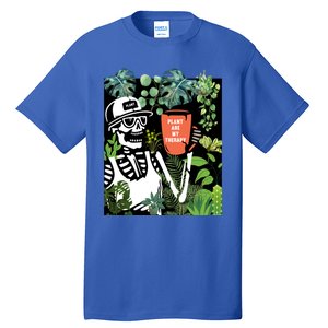 Plants Are My Therapy Skeleton Funny Plant Lover Gardener Gift Tall T-Shirt