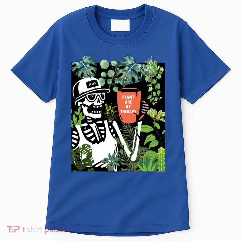 Plants Are My Therapy Skeleton Funny Plant Lover Gardener Gift Tall T-Shirt
