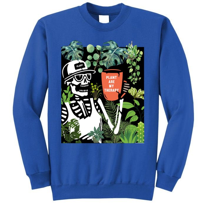 Plants Are My Therapy Skeleton Funny Plant Lover Gardener Gift Tall Sweatshirt