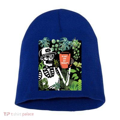 Plants Are My Therapy Skeleton Funny Plant Lover Gardener Gift Short Acrylic Beanie