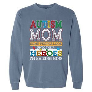 Proud Autism Mom Raising Hero Sped Mom Autism Awareness Gift Garment-Dyed Sweatshirt