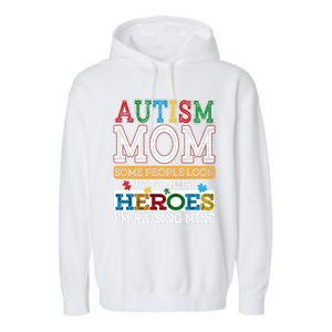 Proud Autism Mom Raising Hero Sped Mom Autism Awareness Gift Garment-Dyed Fleece Hoodie