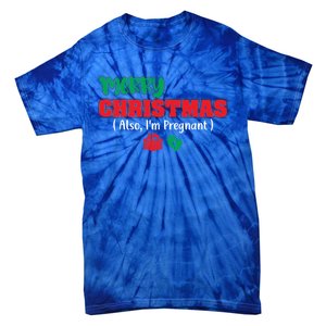 Pregnancy Announcet Merry Christmas Also IM Pregnant Great Gift Tie-Dye T-Shirt