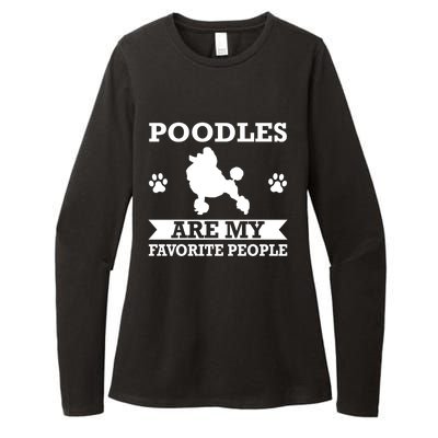 Poodles Are My Favorite People Poodle Dog Gift Womens CVC Long Sleeve Shirt