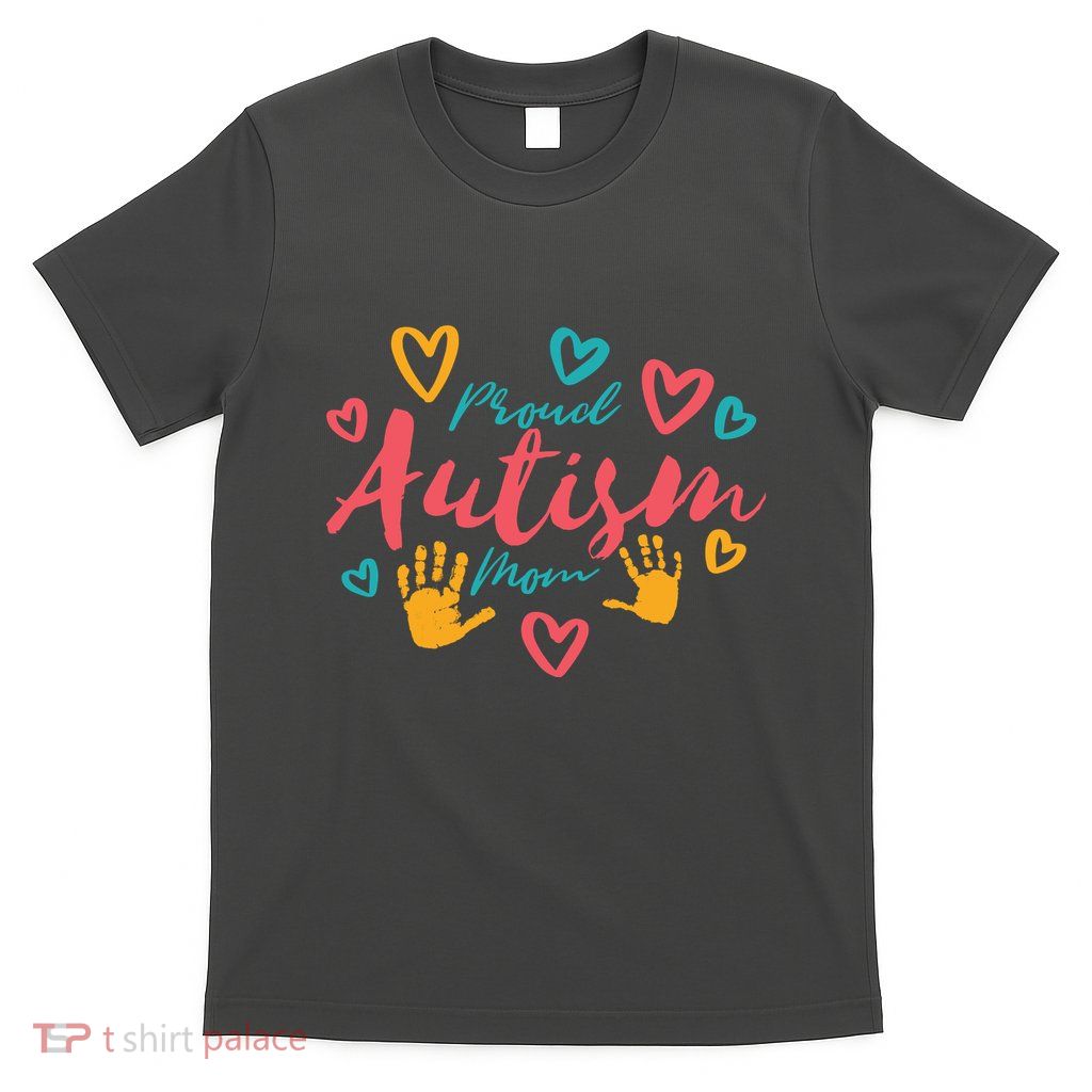 Proud Autism Mom Handprints T-Shirt