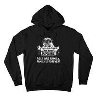 Pets Are Not Disposable Pets Are Family Rescue Hoodie