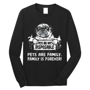 Pets Are Not Disposable Pets Are Family Rescue Long Sleeve Shirt