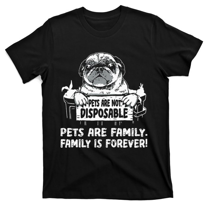 Pets Are Not Disposable Pets Are Family Rescue T-Shirt