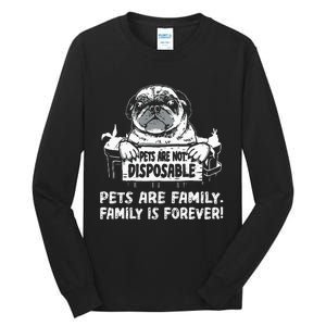 Pets Are Not Disposable Pets Are Family Rescue Tall Long Sleeve T-Shirt