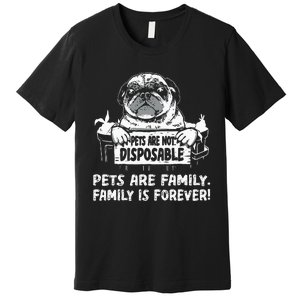 Pets Are Not Disposable Pets Are Family Rescue Premium T-Shirt