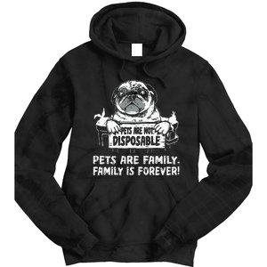 Pets Are Not Disposable Pets Are Family Rescue Tie Dye Hoodie