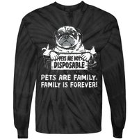 Pets Are Not Disposable Pets Are Family Rescue Tie-Dye Long Sleeve Shirt