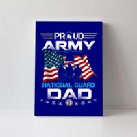 Proud Army National Guard Dad Veterans Day Gift Fathers Great Gift Canvas