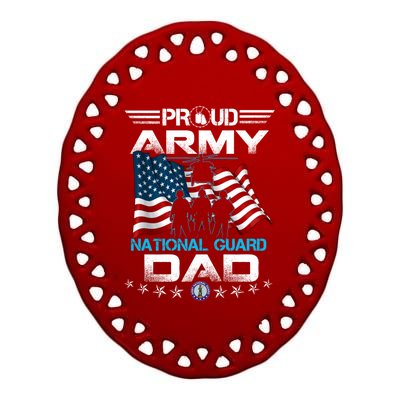 Proud Army National Guard Dad Veterans Day Gift Fathers Great Gift Ceramic Oval Ornament