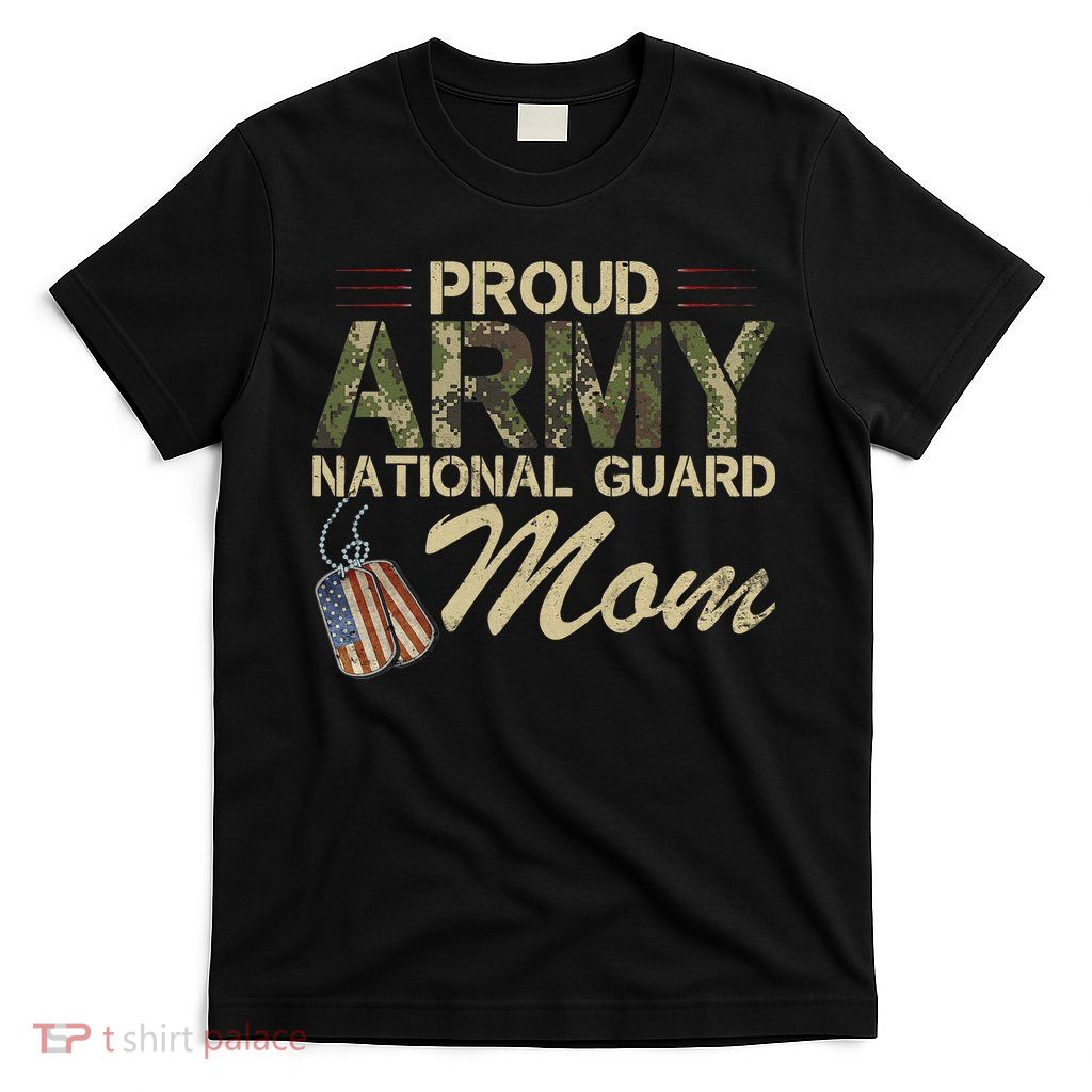 Proud Army National Guard Mom Mothers Day T-Shirt