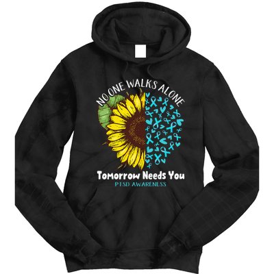 PTSD Awareness NO ONE WALKS ALONE TOMORROW NEEDS YOU Tie Dye Hoodie