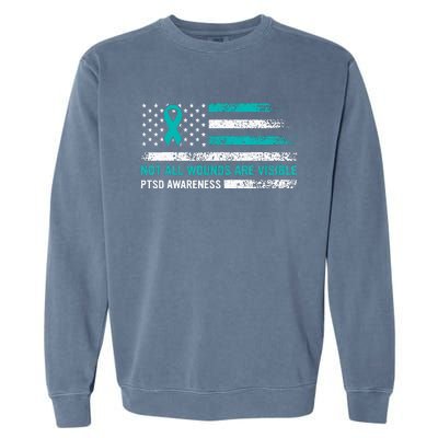 Ptsd Awareness Not All Wounds Are Visible For Veteran Garment-Dyed Sweatshirt