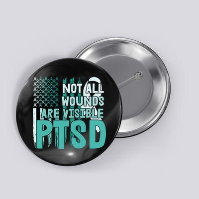 PTSD Awareness Not All Wounds Are Visible Button