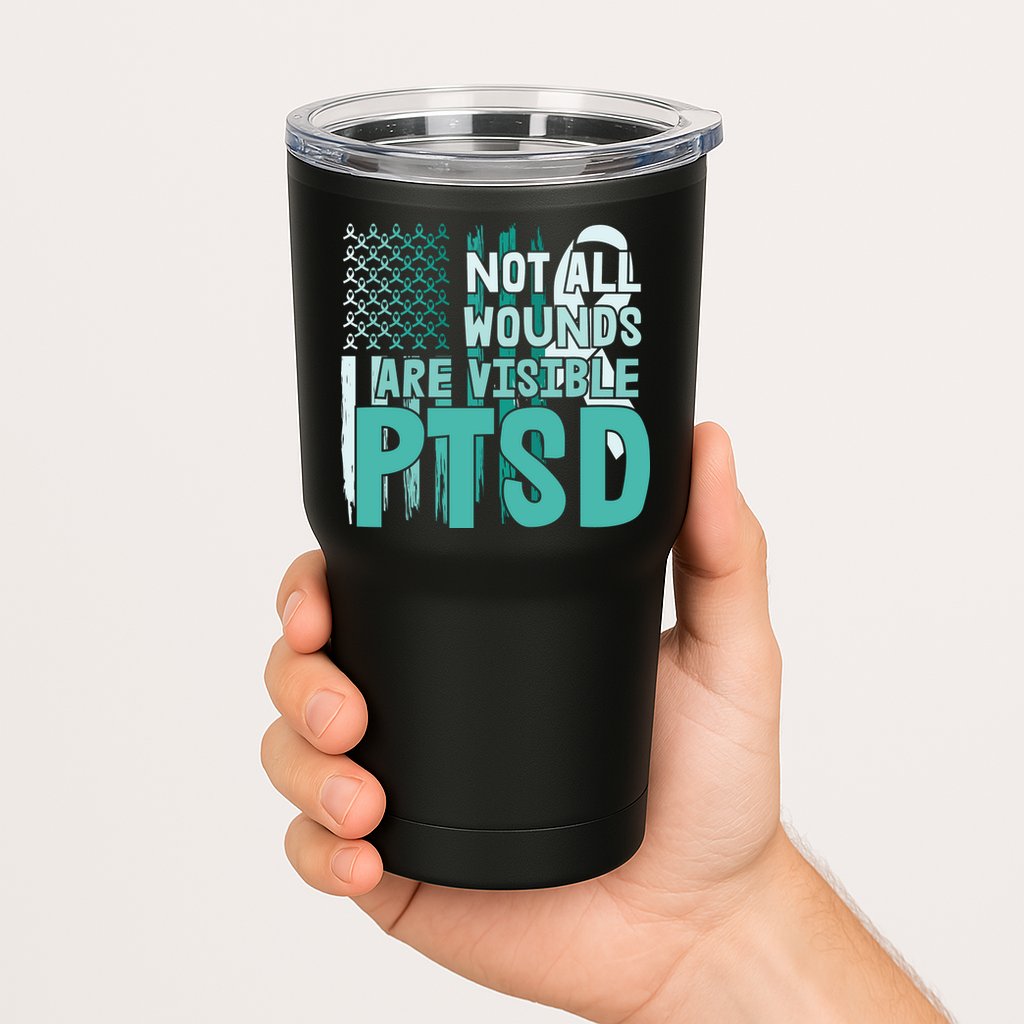 PTSD Awareness Not All Wounds Are Visible Tumbler