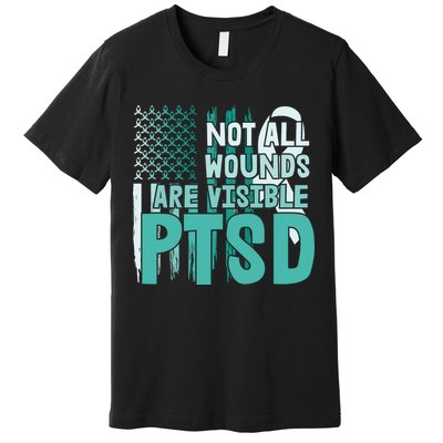 PTSD Awareness Not All Wounds Are Visible Premium T-Shirt