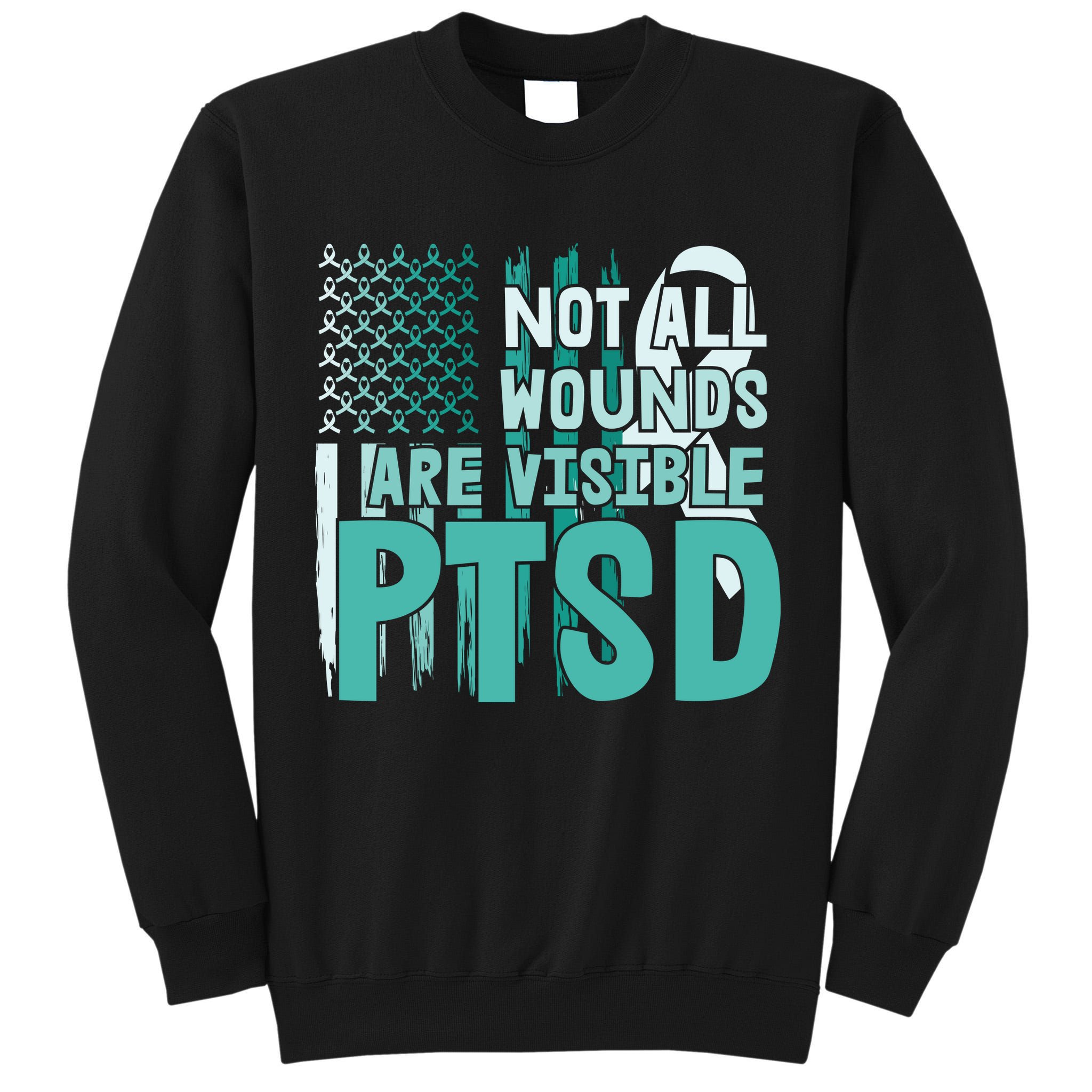 PTSD Awareness Not All Wounds Are Visible Tall Sweatshirt