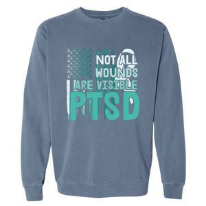 PTSD Awareness Not All Wounds Are Visible Garment-Dyed Sweatshirt