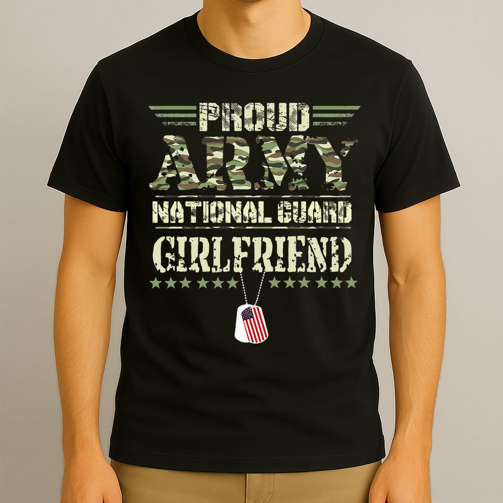 Proud Army National Guard Girlfriend USA Military Veteran T-Shirt