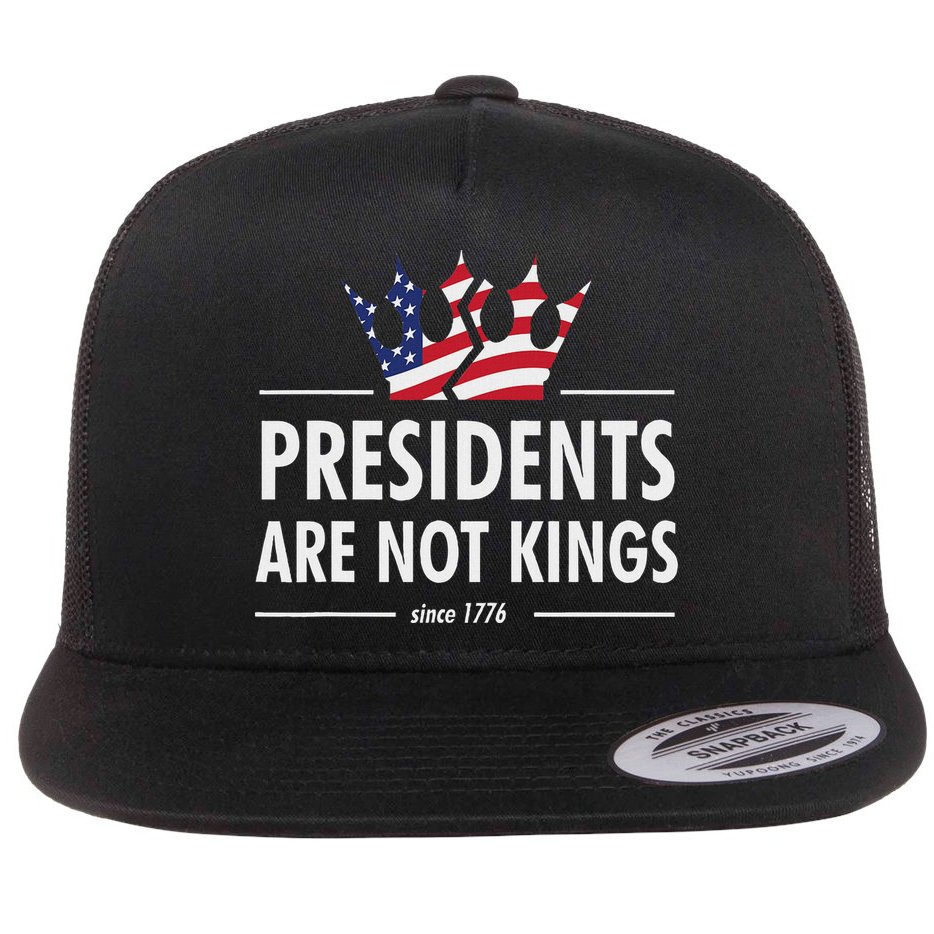 Presidents Are Not Kings Usa Flag Since 1776 Flat Bill Trucker Hat
