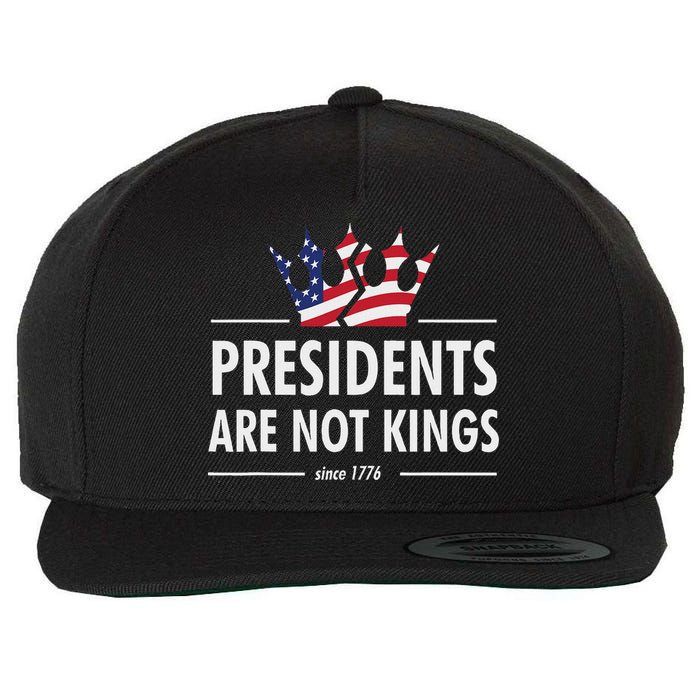 Presidents Are Not Kings Usa Flag Since 1776 Wool Snapback Cap