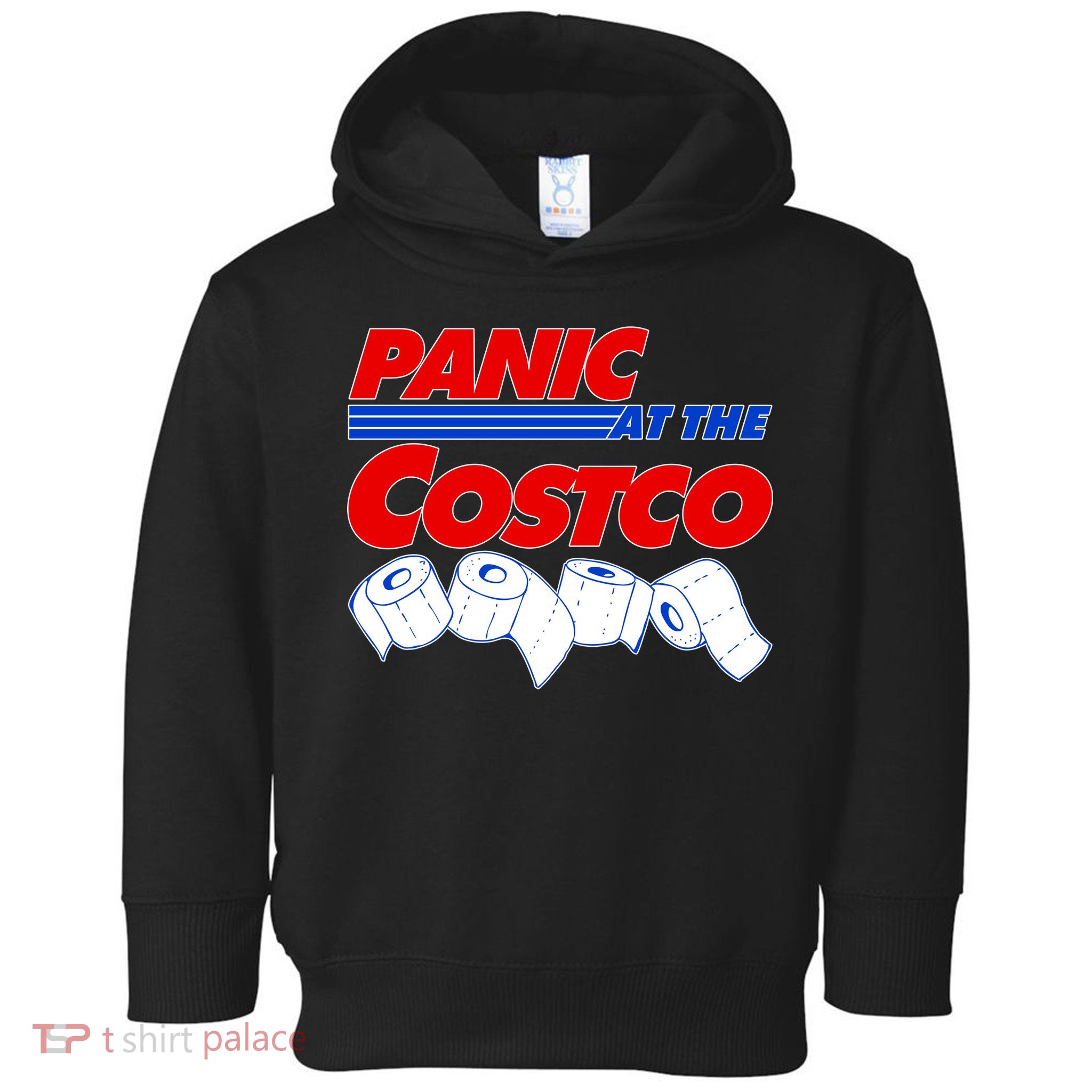 Panic At The Costco Toilet Paper Virus Pandemic Toddler Hoodie
