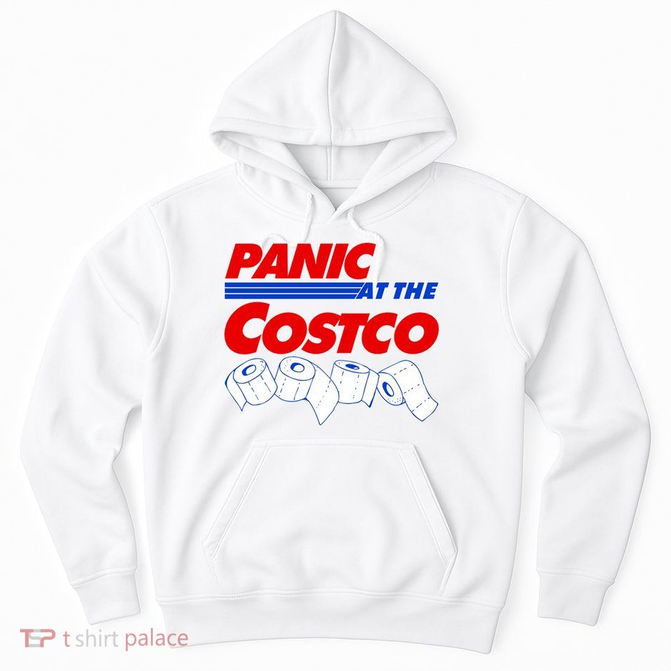Panic At The Costco Toilet Paper Virus Pandemic Hoodie