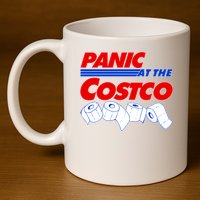 Panic At The Costco Toilet Paper Virus Pandemic 11oz C Handle Ceramic Mug