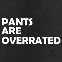 Pants Are Overrated Cool Comfort Performance Bucket Hat