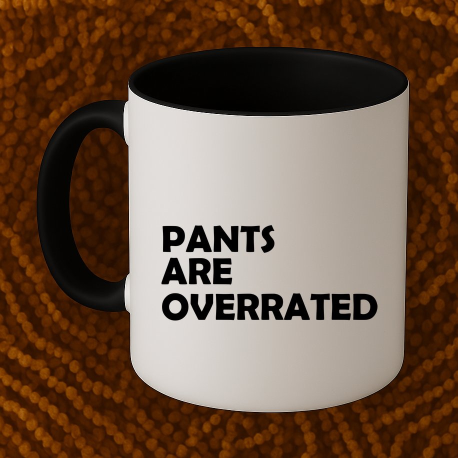 Pants Are Overrated Mug