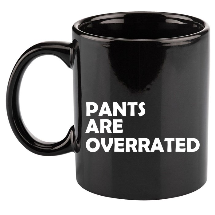 Pants Are Overrated 11oz C Handle Ceramic Mug