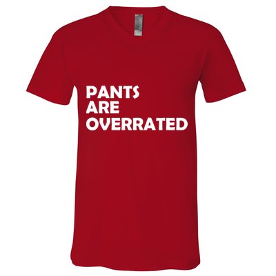 Pants Are Overrated V-Neck T-Shirt