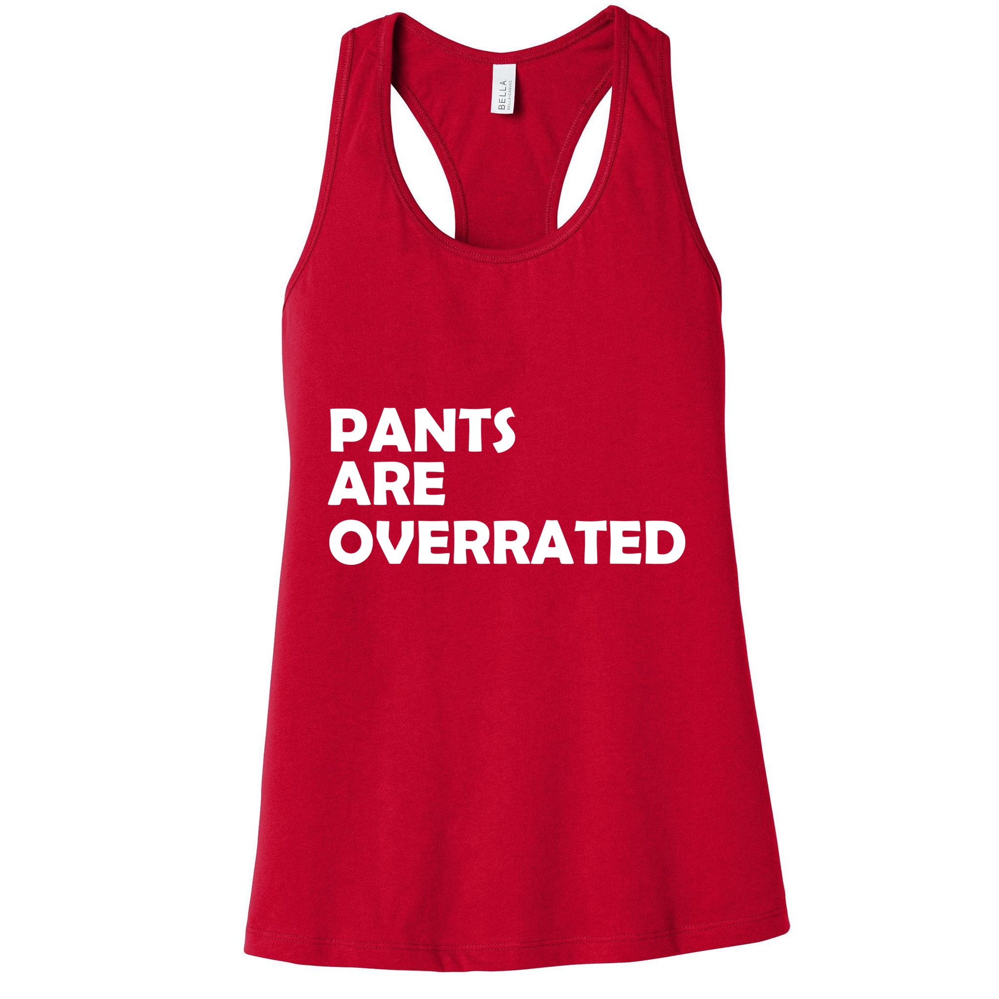 Pants Are Overrated Womens Tank Top
