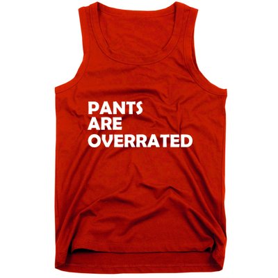 Pants Are Overrated Tank Top