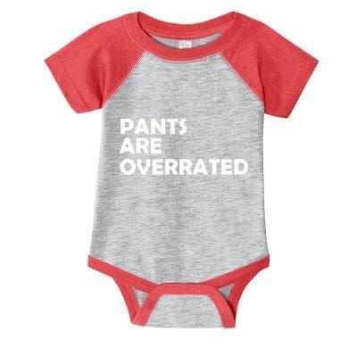 Pants Are Overrated Infant Baby Jersey Bodysuit