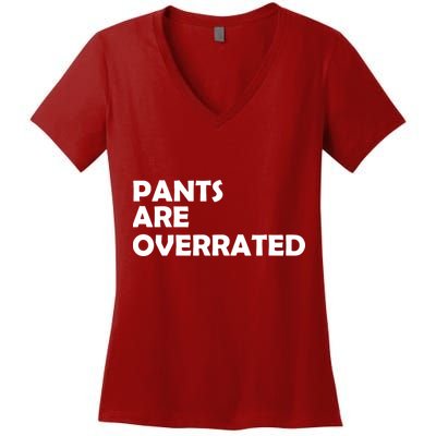 Pants Are Overrated Women's V-Neck T-Shirt